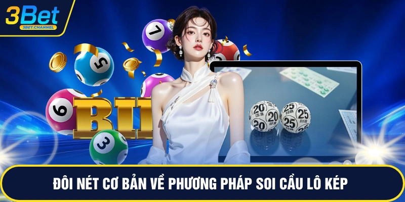 Đôi nét cơ bản về phương pháp soi cầu lô kép