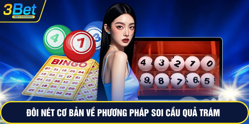 Đôi nét cơ bản về phương pháp soi cầu quả trám