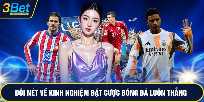 Đôi nét về kinh nghiệm đặt cược bóng đá luôn thắng