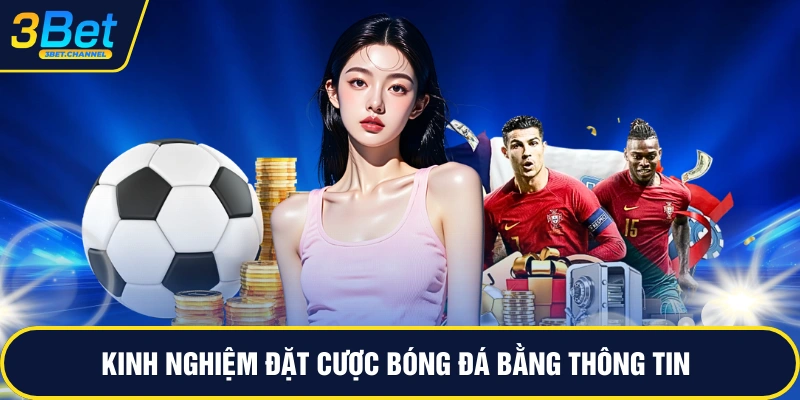 Kinh nghiệm đặt cược bóng đá bằng thông tin