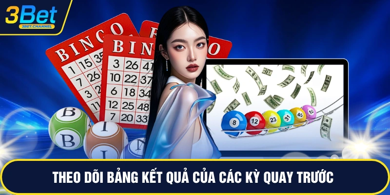 Theo dõi bảng kết quả của các kỳ quay trước