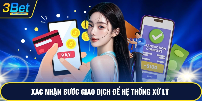 Xác nhận bước giao dịch để hệ thống xử lý